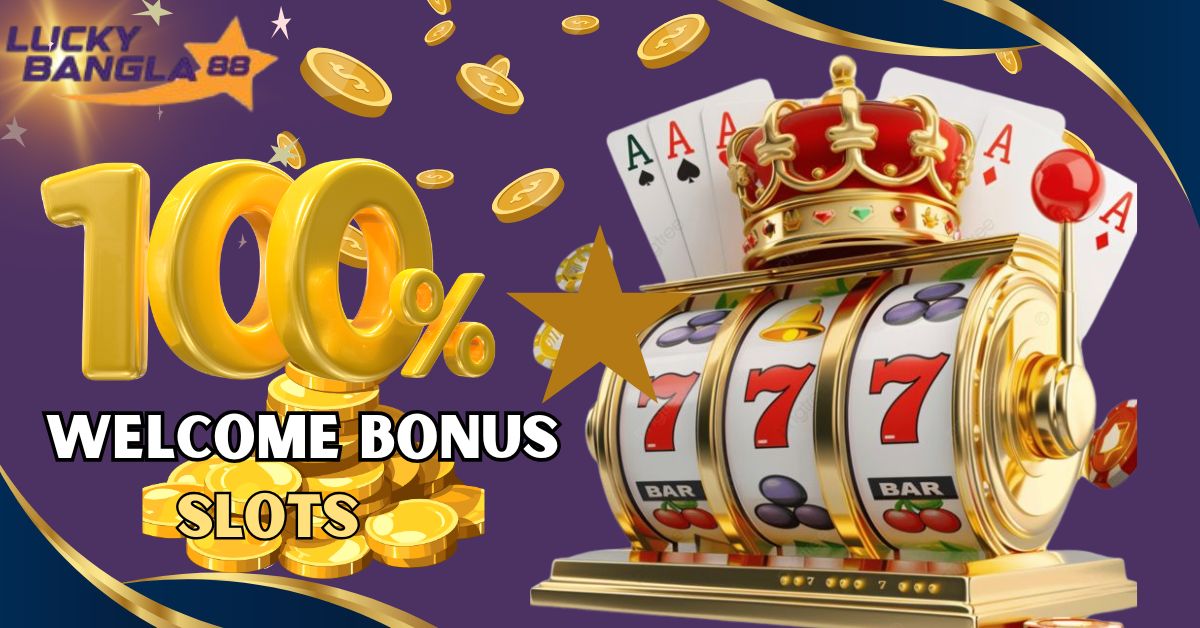 100% slots welcome bonus...