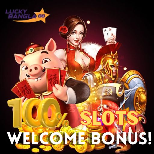 LuckyBangla88 – Slots 100% Welcome Bonus..